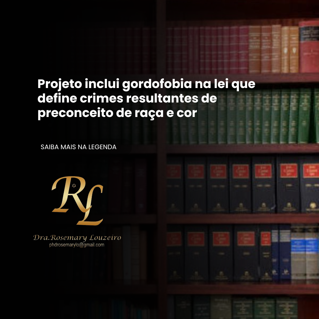 Você está visualizando atualmente Projeto inclui gordofobia na lei que define crimes resultantes de preconceito de raça e cor