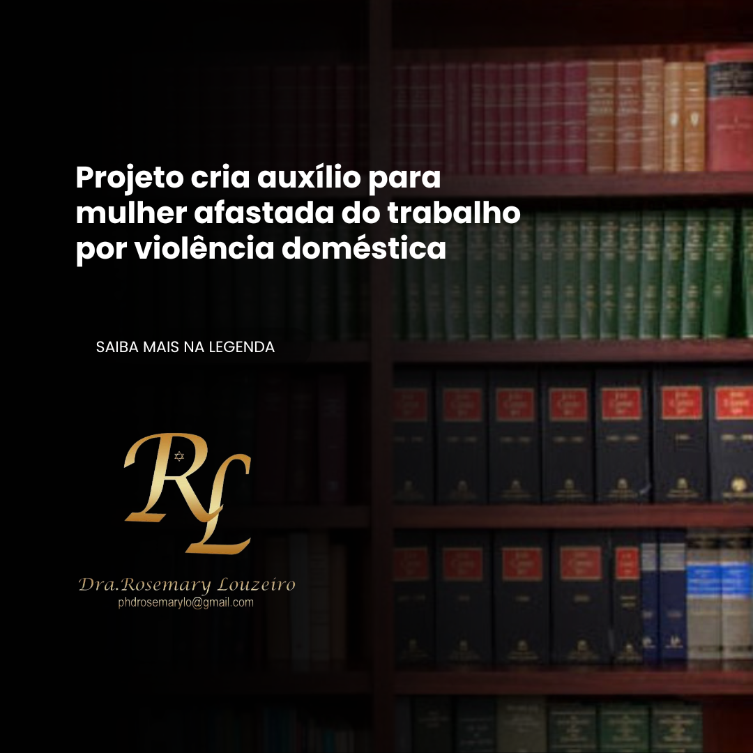 Você está visualizando atualmente Projeto cria auxílio para mulher afastada do trabalho por violência doméstica