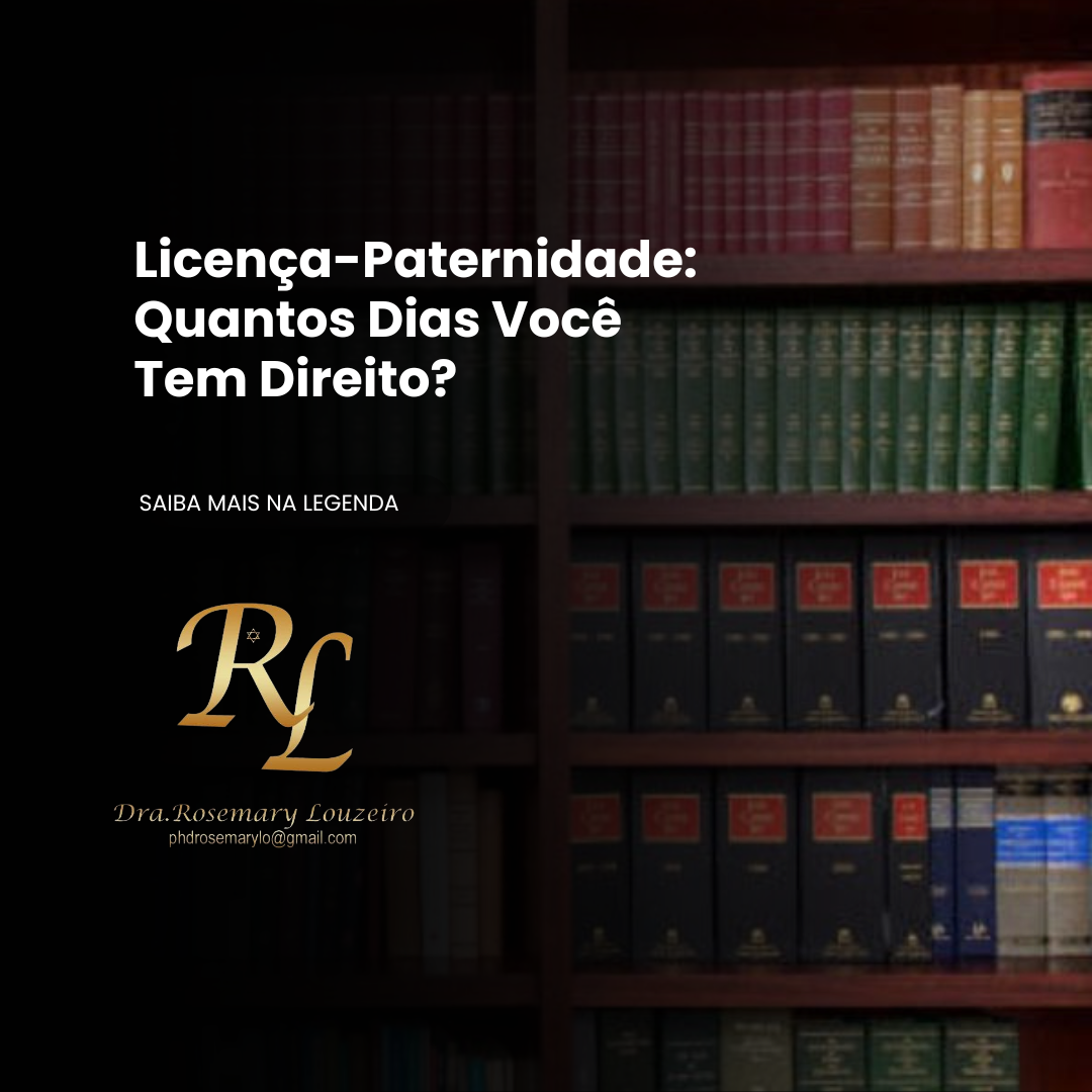 Você está visualizando atualmente Licença-Paternidade: Quantos Dias Você Tem Direito?