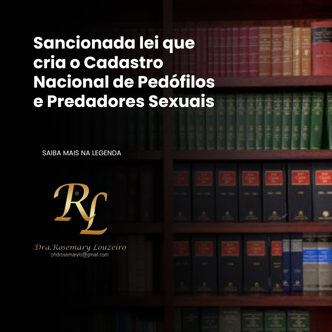 Você está visualizando atualmente Sancionada lei que cria o Cadastro Nacional de Pedófilos e Predadores Sexuais