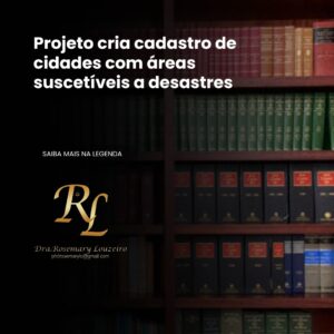 Leia mais sobre o artigo Projeto cria cadastro de cidades com áreas suscetíveis a desastres