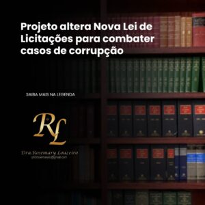 Leia mais sobre o artigo Projeto altera Nova Lei de Licitações para combater casos de corrupção