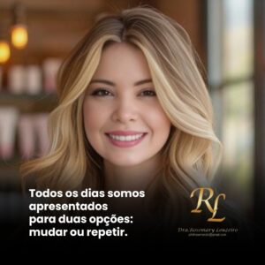 Leia mais sobre o artigo Todos os dias somos apresentados para duas opções: mudar ou repetir.