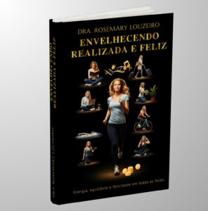 Leia mais sobre o artigo Envelhecendo Realizada e Feliz